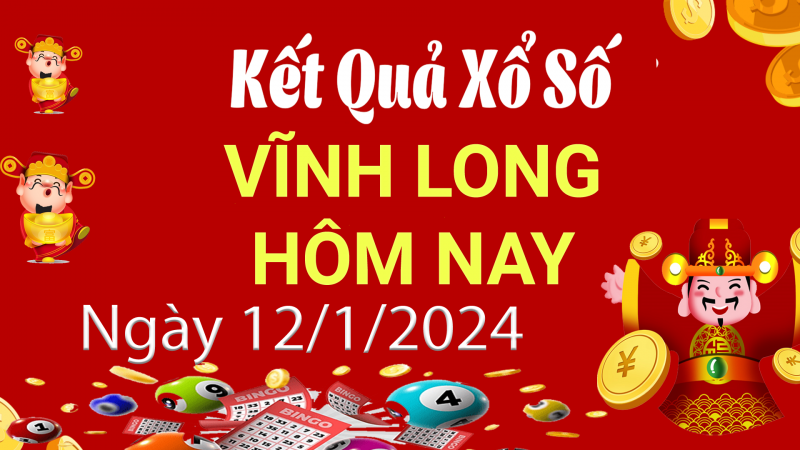 XSVL 12/1, Xem kết quả xổ số Vĩnh Long hôm nay 12/1/2024, xổ số Vĩnh Long ngày 12 tháng 1