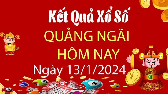 XSQNG 13/1, Xem kết quả xổ số Quảng Ngãi hôm nay 13/1/2024, xổ số Quảng Ngãi ngày 13 tháng 1