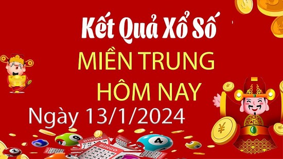 Kết quả Xổ số miền Trung ngày 13/1/2024, KQXSMT ngày 13 tháng 1, XSMT 13/1, xổ số miền Trung hôm nay