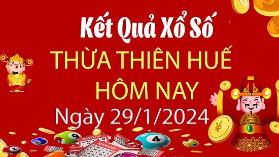 XSTTH 29/1, Xem kết quả xổ số Thừa Thiên Huế hôm nay 29/1/2024, xổ số Thừa Thiên Huế ngày 29/1