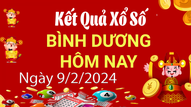 XSBD 9/2, Kết quả xổ số Bình Dương hôm nay 9/2/2024, KQXSBD thứ Sáu ngày 9 tháng 2