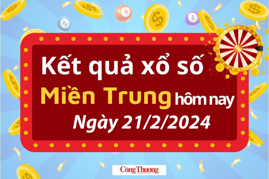 XSMT 21/2, Kết quả xổ số miền Trung hôm nay 21/2/2024,xổ số miền Trung ngày 21 tháng 2, trực tiếp XSMT 21/2