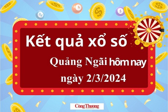 XSQNG 2/3, Kết quả xổ số Quảng Ngãi hôm nay 2/3/2024, KQXSQNG thứ Bảy ngày 2 tháng 3