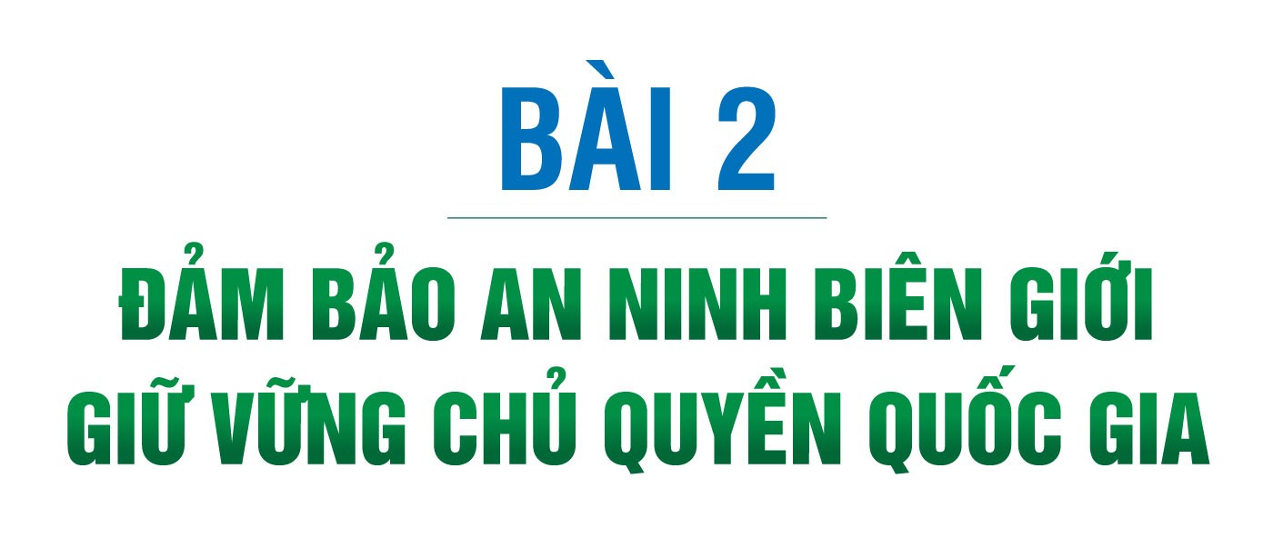 Chuyện những người “Ăn rừng ngủ núi” giữ biên ở Hà Giang - Bài 2: Đảm bảo an ninh biên giới - Giữ vững chủ quyền quốc gia