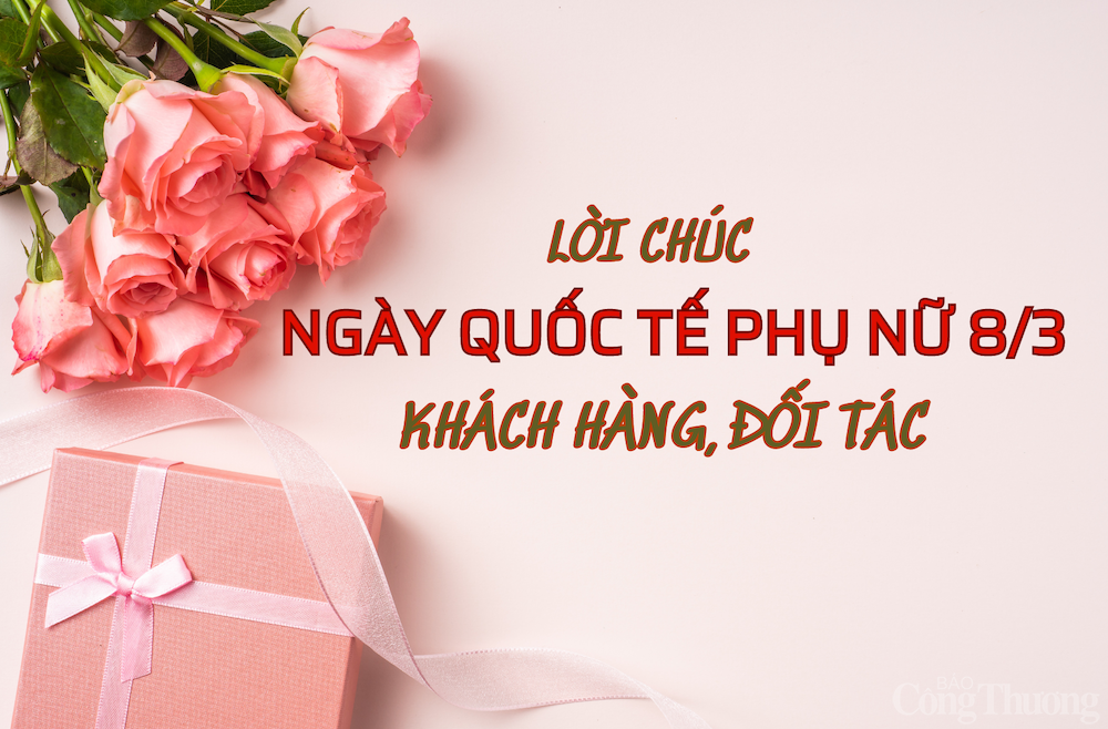 Lời chúc 8/3 đối tác, khách hàng nữ hay, ý nghĩa