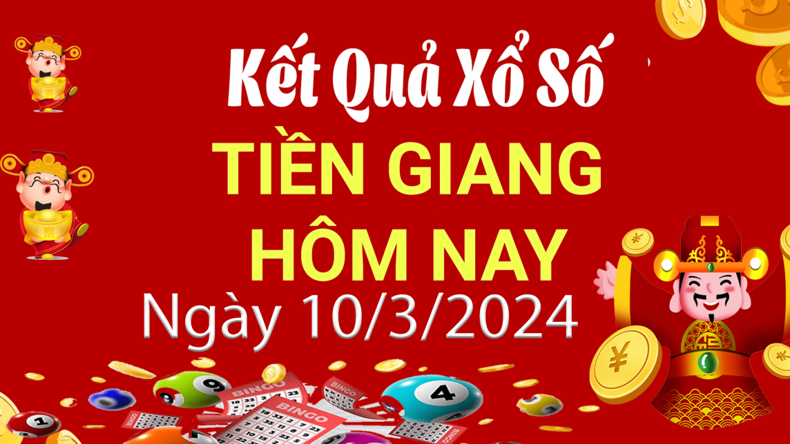 XSTG 10/3, Xem kết quả xổ số Tiền Giang hôm nay 10/3/2024, xổ số Tiền Giang ngày 10 tháng 3