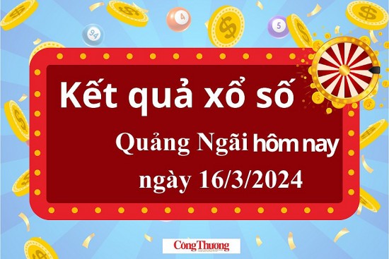 XSQNG 16/3, Xem kết quả xổ số Quảng Ngãi hôm nay 16/3/2024, xổ số Quảng Ngãi ngày 16 tháng 3