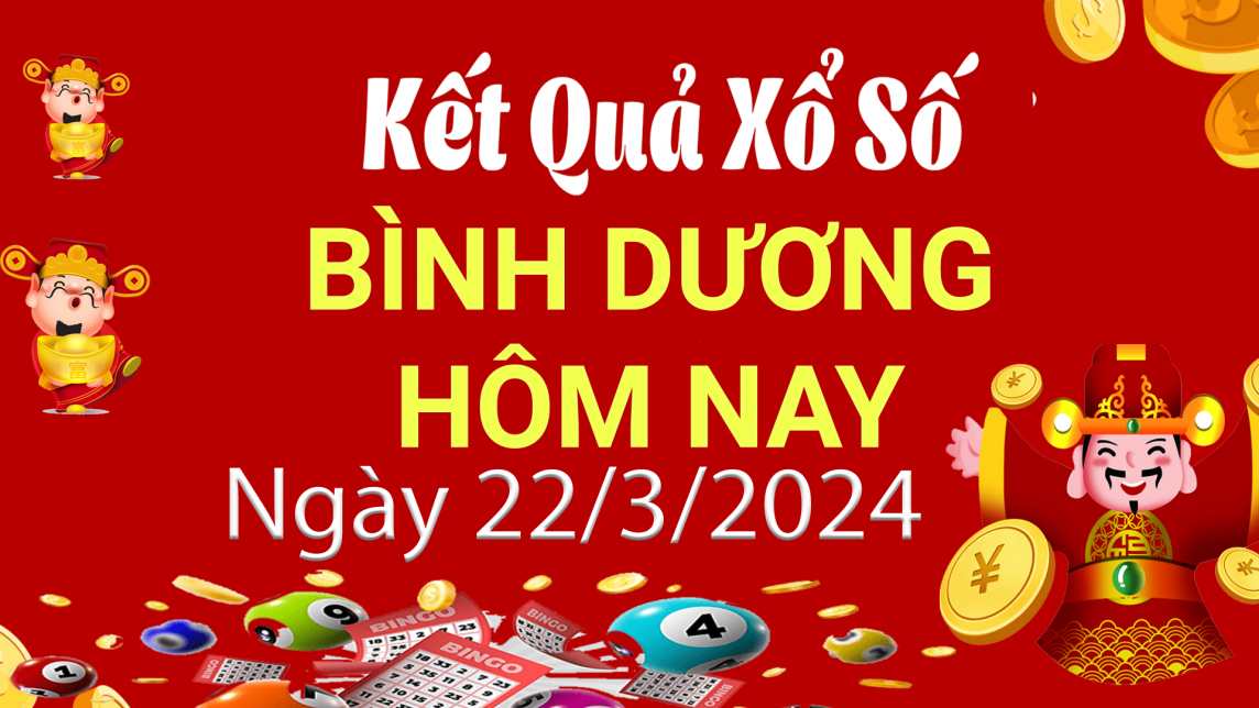 XSBD 22/3, Xem kết quả xổ số Bình Dương hôm nay 22/3/2024, xổ số Bình Dương ngày 22 tháng 3