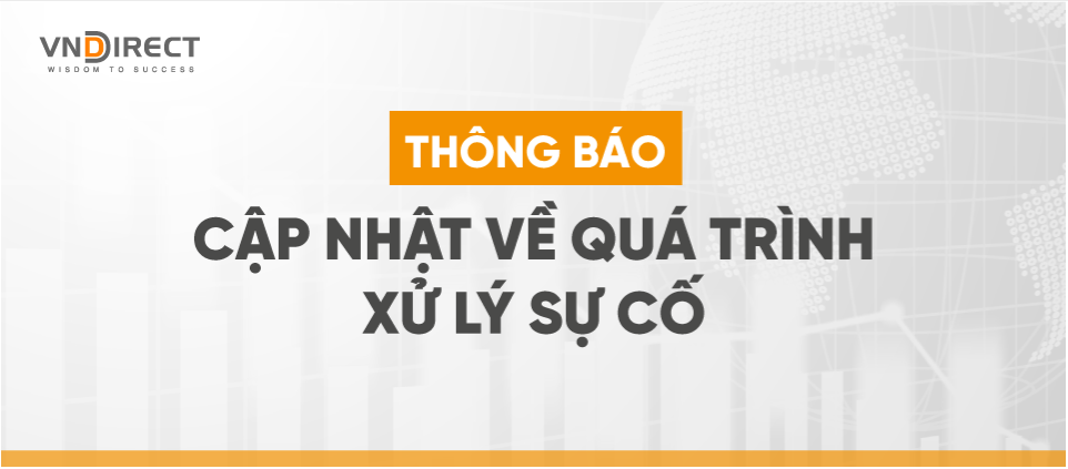 Chủ tịch HĐQT Công ty CP Chứng khoán VNDirect gửi thư xin lỗi khách hàng, cam kết có chính sách hỗ trợ