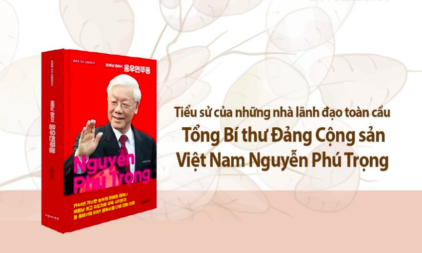 Hàn Quốc: Xuất bản cuốn sách đầu tiên về cuộc đời Tổng Bí thư Nguyễn Phú Trọng