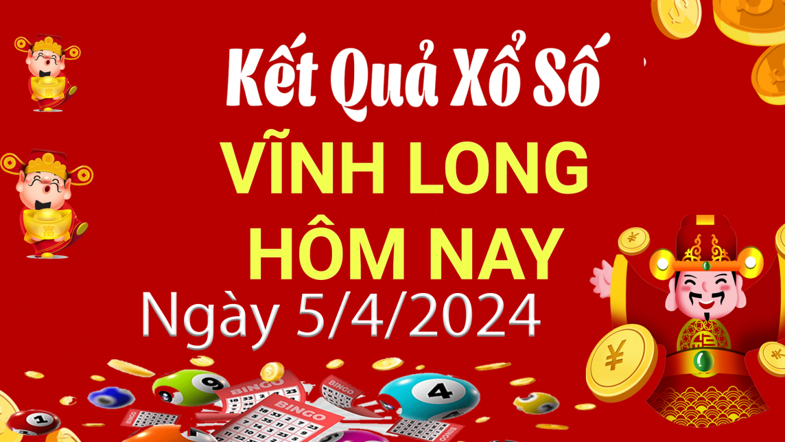 XSVL 12/4, Kết quả xổ số Vĩnh Long hôm nay 12/4/2024, KQXSVL thứ Sáu ngày 12 tháng 4