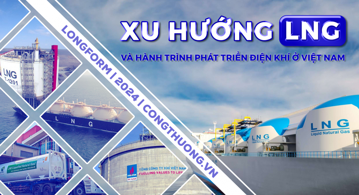 Longform: Xu hướng LNG và hành trình phát triển điện khí Việt Nam