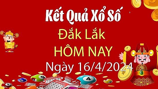 XSDLK 16/4, Kết quả xổ số Đắk Lắk hôm nay 16/4/2024, KQXSDLK thứ Ba ngày 16 tháng 4