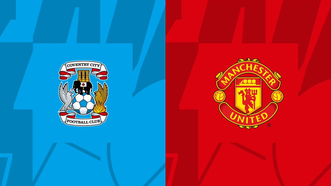 Nhận định bóng đá Coventry và Man United (21h30 ngày 21/04), Vòng bán kết FA Cup