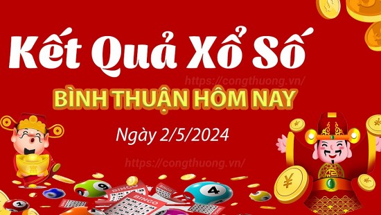 XSBTH 2/5, Xem kết quả xổ số Bình Thuận hôm nay 2/5/2024, xổ số Bình Thuận ngày 2 tháng 5