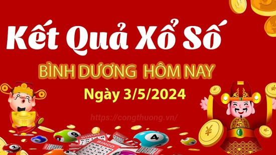 XSBD 3/5, Xem kết quả xổ số Bình Dương hôm nay 3/5/2024, xổ số Bình Dương ngày 3 tháng 5