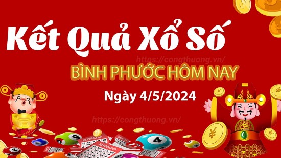 XSBP 4/5, Xem kết quả xổ số Bình Phước hôm nay 4/5/2024, xổ số Bình Phước ngày 4 tháng 5