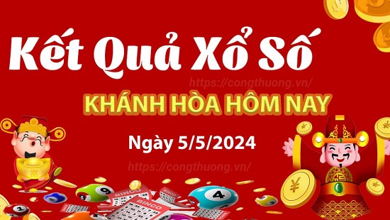 XSKH 5/5, Xem kết quả xổ số Khánh Hòa hôm nay 5/5/2024, xổ số Khánh Hòa ngày 5 tháng 5