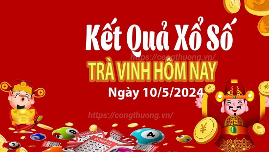 XSTV 10/5, Xem kết quả xổ số Trà Vinh hôm nay 10/5/2024, xổ số Trà Vinh ngày 10 tháng 5