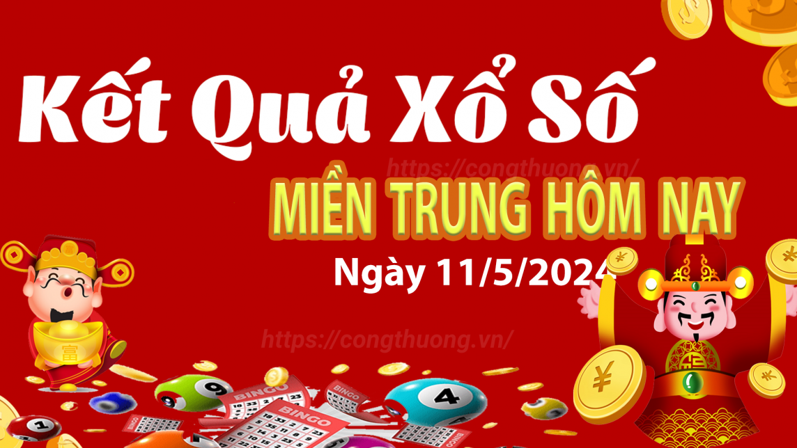 Kết quả Xổ số miền Trung ngày 11/5/2024, KQXSMT ngày 11 tháng 5, XSMT 11/5, xổ số miền Trung hôm nay