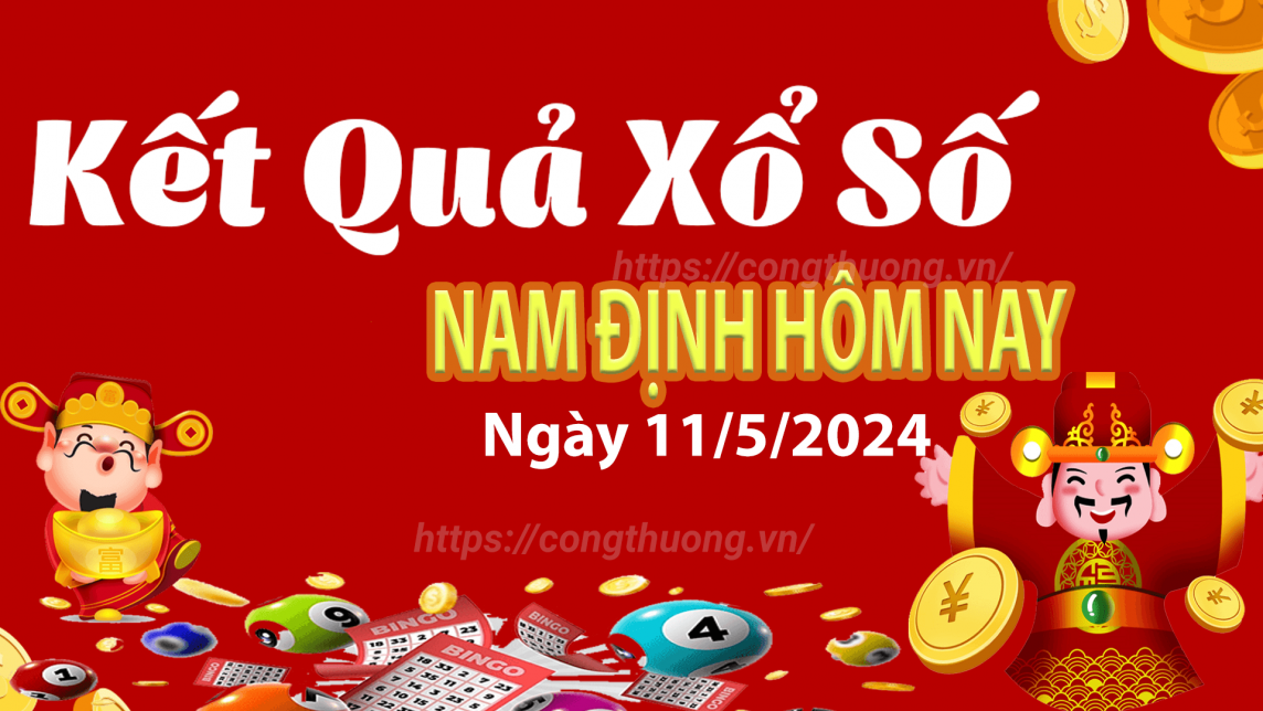 XSND 11/5, Kết quả xổ số Nam Định hôm nay 11/5/2024, KQXSND thứ Bảy ngày 11 tháng 5