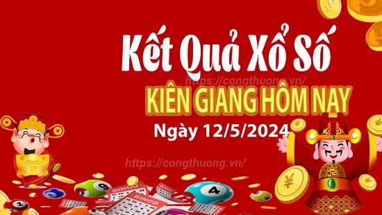 XSKG 12/5, Xem kết quả xổ số Kiên Giang hôm nay 12/5/2024, xổ số Kiên Giang ngày 12 tháng 5