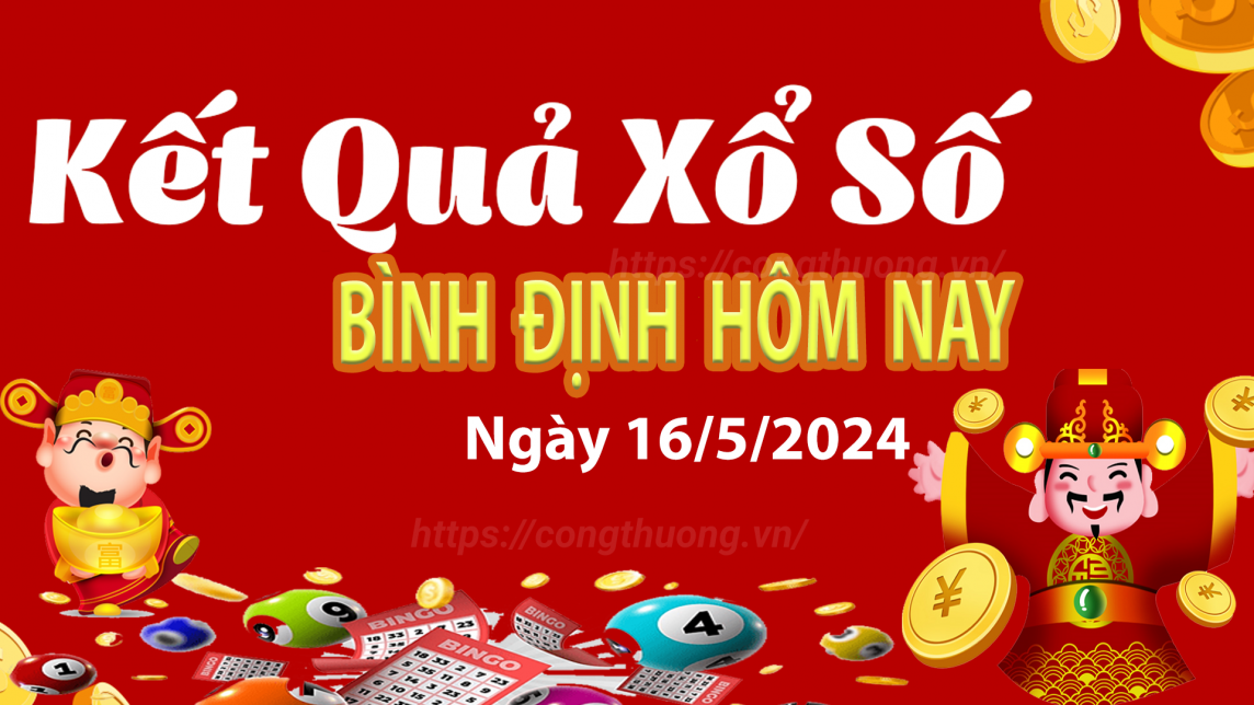 XSBDI 16/5, Xem kết quả xổ số Bình Định hôm nay 16/5/2024, xổ số Bình Định ngày 16 tháng 5