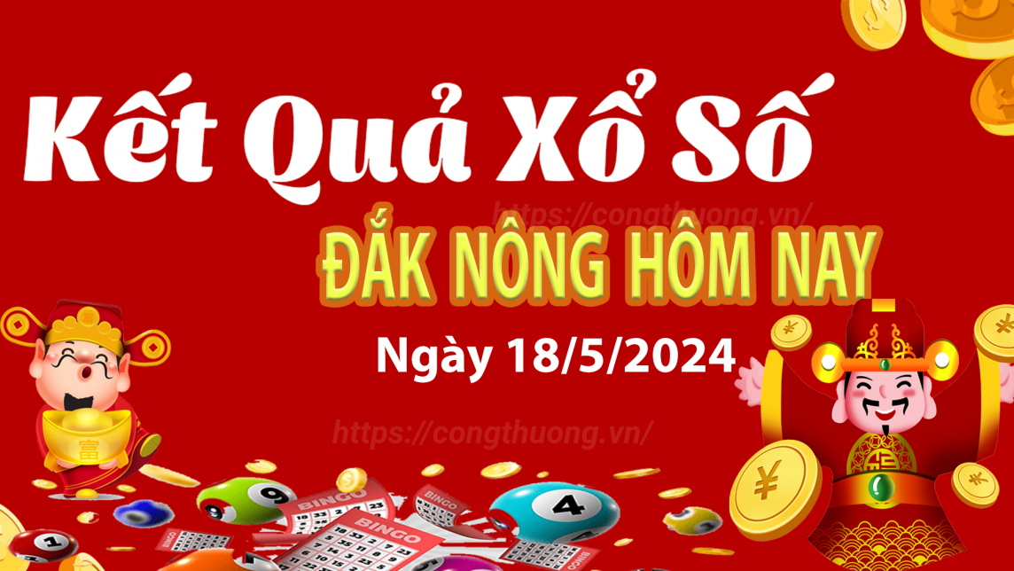 XSDNO 18/5, Xem kết quả xổ số Đắk Nông hôm nay 18/5/2024, xổ số Đắk Nông ngày 18 tháng 5