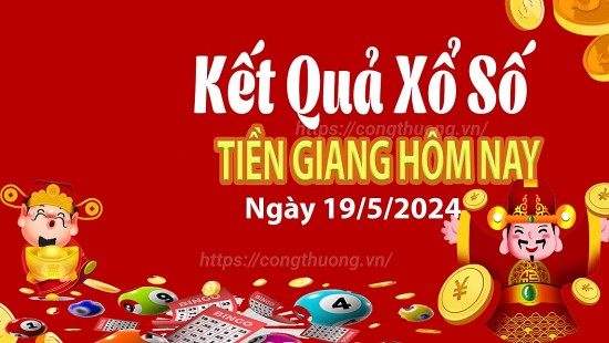 XSTG 19/5, Xem kết quả xổ số Tiền Giang hôm nay 19/5/2024, xổ số Tiền Giang ngày 19 tháng 5