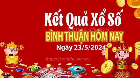 XSBTH 23/5, Xem kết quả xổ số Bình Thuận hôm nay 23/5/2024, xổ số Bình Thuận ngày 23 tháng 5