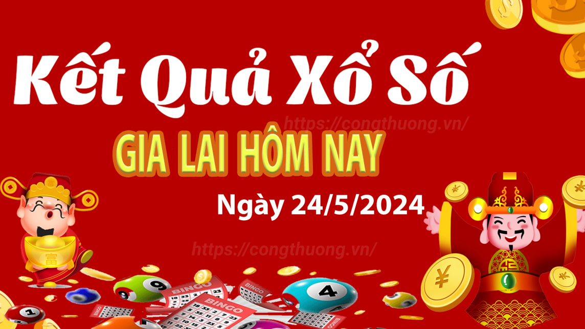 XSGL 24/5, Xem kết quả xổ số Gia Lai hôm nay 24/5/2024, xổ số Gia Lai ngày 24 tháng 5