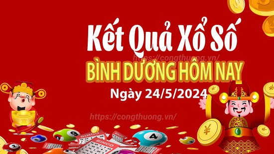 XSBD 24/5, Xem kết quả xổ số Bình Dương hôm nay 24/5/2024, xổ số Bình Dương ngày 24 tháng 5