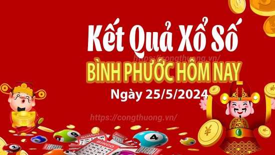 XSBP 25/5, Xem kết quả xổ số Bình Phước hôm nay 25/5/2024, xổ số Bình Phước ngày 25 tháng 5