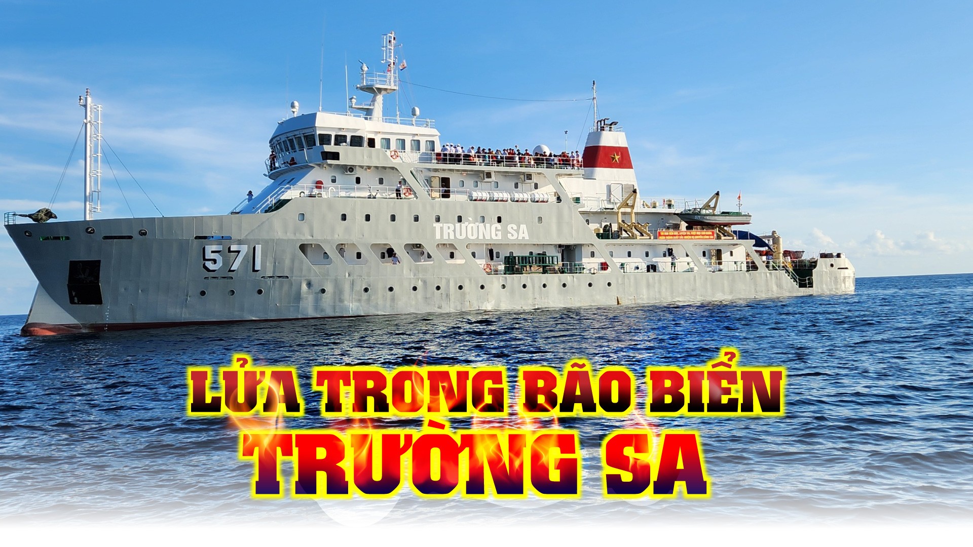 Lửa trong bão biển Trường Sa - Bài 1: Mùa biển lặng