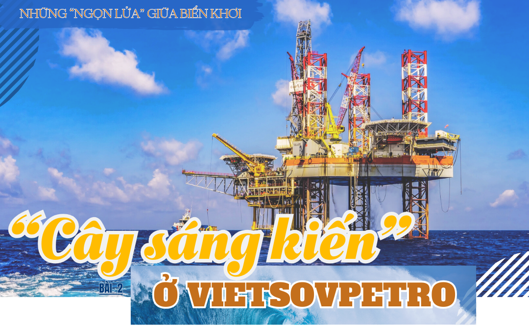 “Cây sáng kiến” ở Vietsovpetro