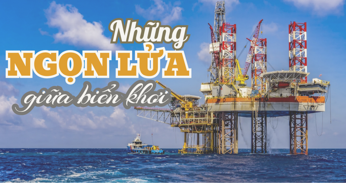 Những ''ngọn lửa'' giữa biển khơi