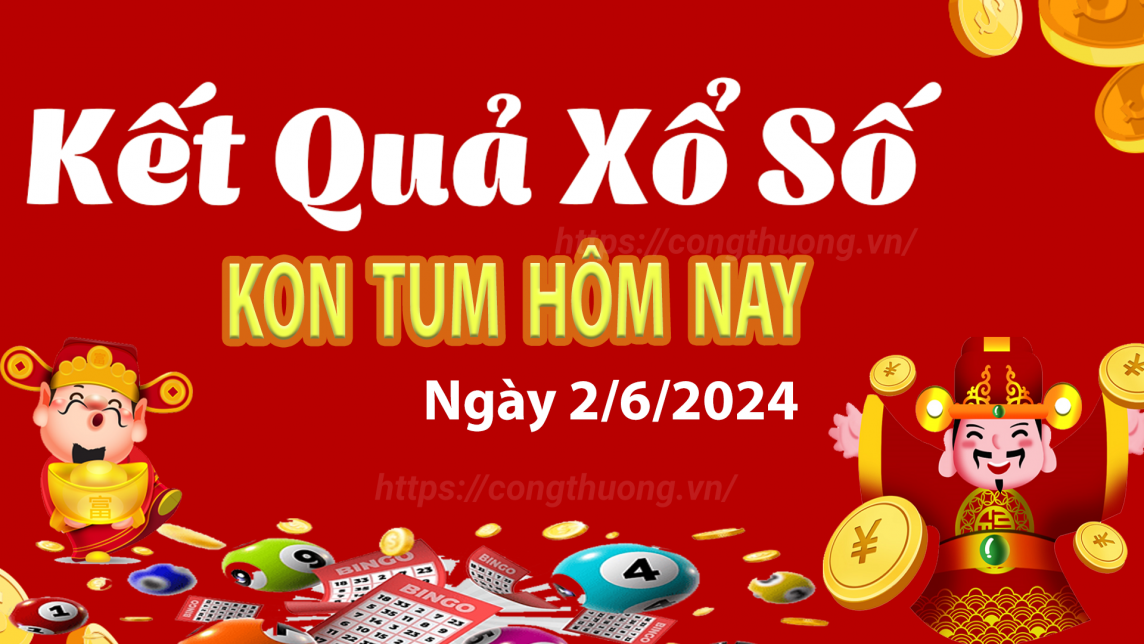 XSKT 2/6, Xem kết quả xổ số Kon Tum hôm nay 2/6/2024, xổ số Kon Tum ngày 2 tháng 6