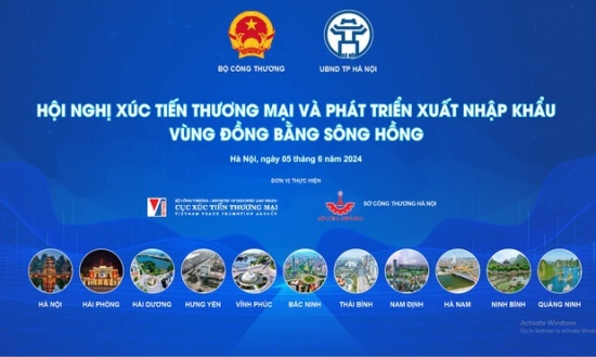 Sắp diễn ra Hội nghị Xúc tiến thương mại và phát triển xuất nhập khẩu vùng đồng bằng sông Hồng