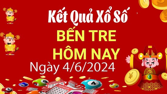 XSBTR 4/6, Xem kết quả xổ số Bến Tre hôm nay 4/6/2024, xổ số Bến Tre ngày 4 tháng 6