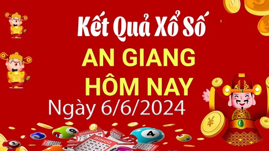 XSAG 6/6, Kết quả xổ số An Giang hôm nay 6/6/2024, KQXSAG thứ Năm ngày 6 tháng 6