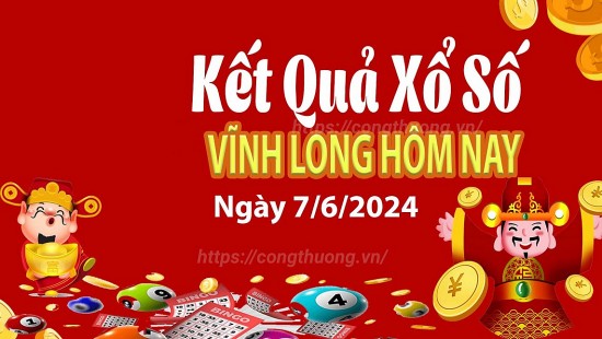 XSVL 7/6, Xem kết quả xổ số Vĩnh Long hôm nay 7/6/2024, xổ số Vĩnh Long ngày 7 tháng 6