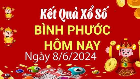 XSBP 8/6, Xem kết quả xổ số Bình Phước hôm nay 8/6/2024, xổ số Bình Phước ngày 8 tháng 6