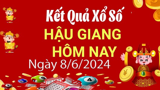 XSHG 8/6, Xem kết quả xổ số Hậu Giang hôm nay 8/6/2024, xổ số Hậu Giang ngày 8 tháng 6