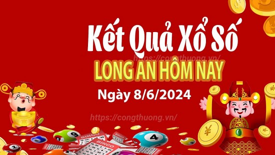 XSLA 8/6, Kết quả xổ số Long An hôm nay 8/6/2024, KQXSLA thứ Bảy ngày 8 tháng 6