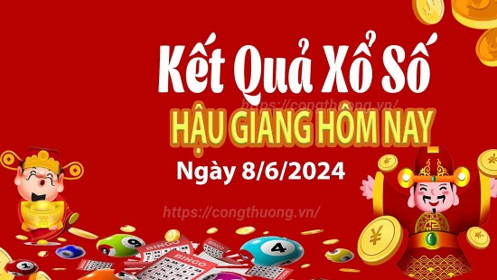 XSHG 8/6, Kết quả xổ số Hậu Giang hôm nay 8/6/2024, KQXSHG thứ Bảy ngày 8 tháng 6