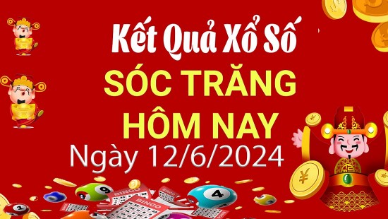 XSST 12/6, Xem kết quả xổ số Sóc Trăng hôm nay 12/6/2024, xổ số Sóc Trăng ngày 12 tháng 6