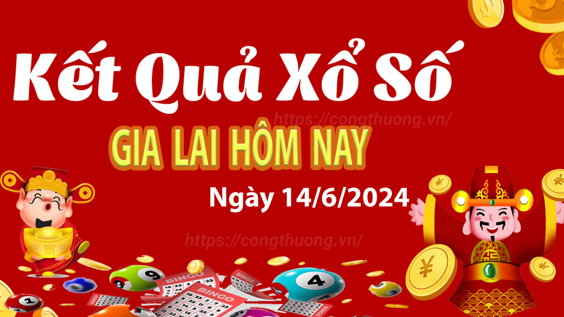 XSGL 14/6, Xem kết quả xổ số Gia Lai hôm nay 14/6/2024, xổ số Gia Lai ngày 14 tháng 6