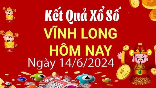 XSVL 14/6, Xem kết quả xổ số Vĩnh Long hôm nay 14/6/2024, xổ số Vĩnh Long ngày 14 tháng 6