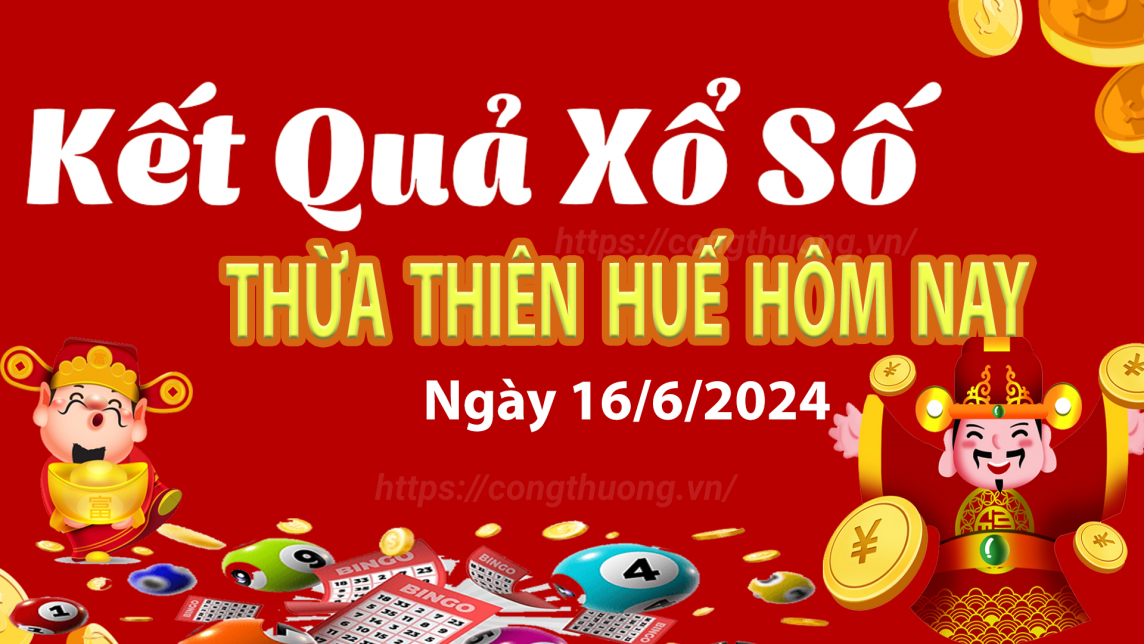 XSTTH 16/6, Xem kết quả xổ số Thừa Thiên Huế hôm nay 16/6/2024, xổ số Thừa Thiên Huế ngày 16/6