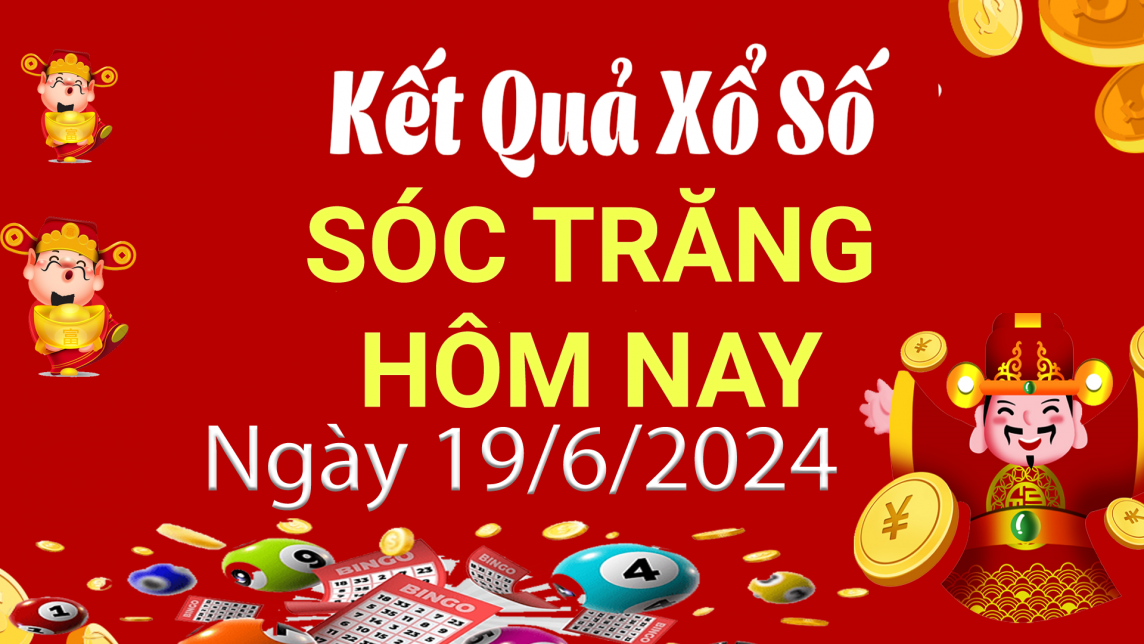 XSST 19/6, Xem kết quả xổ số Sóc Trăng hôm nay 19/6/2024, xổ số Sóc Trăng ngày 19 tháng 6